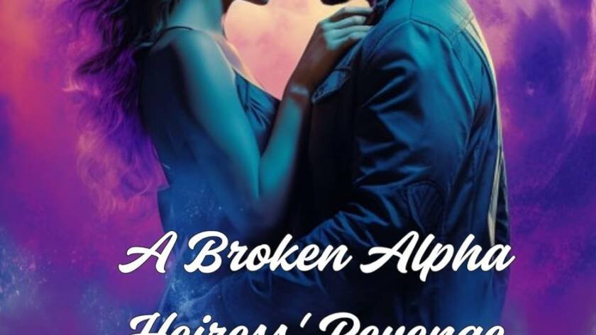 A Broken Alpha Heiress' Revenge