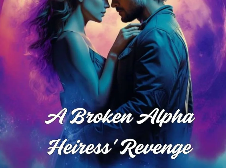A Broken Alpha Heiress' Revenge